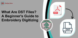What Are DST Files A Beginner's Guide to Embroidery Digitizing