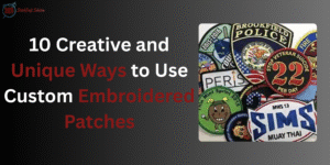 10 Creative and Unique Ways to Use Custom Embroidered Patches