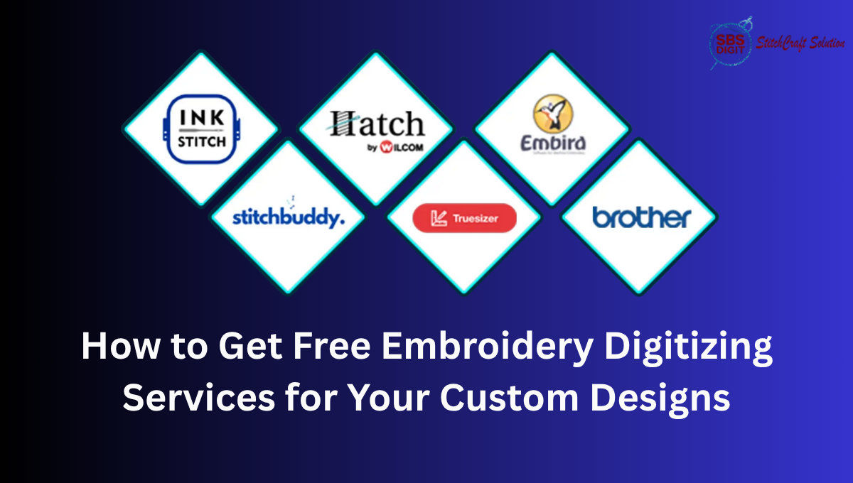How to Get Free Embroidery Digitizing Services for Your Custom Designs