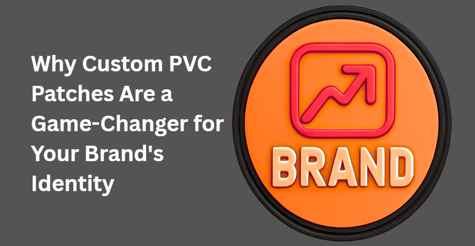 Why Custom PVC Patches Are a Game-Changer for Your Brand's Identity