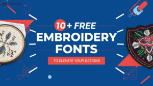 10+ Free Embroidery Fonts to Elevate Your Designs