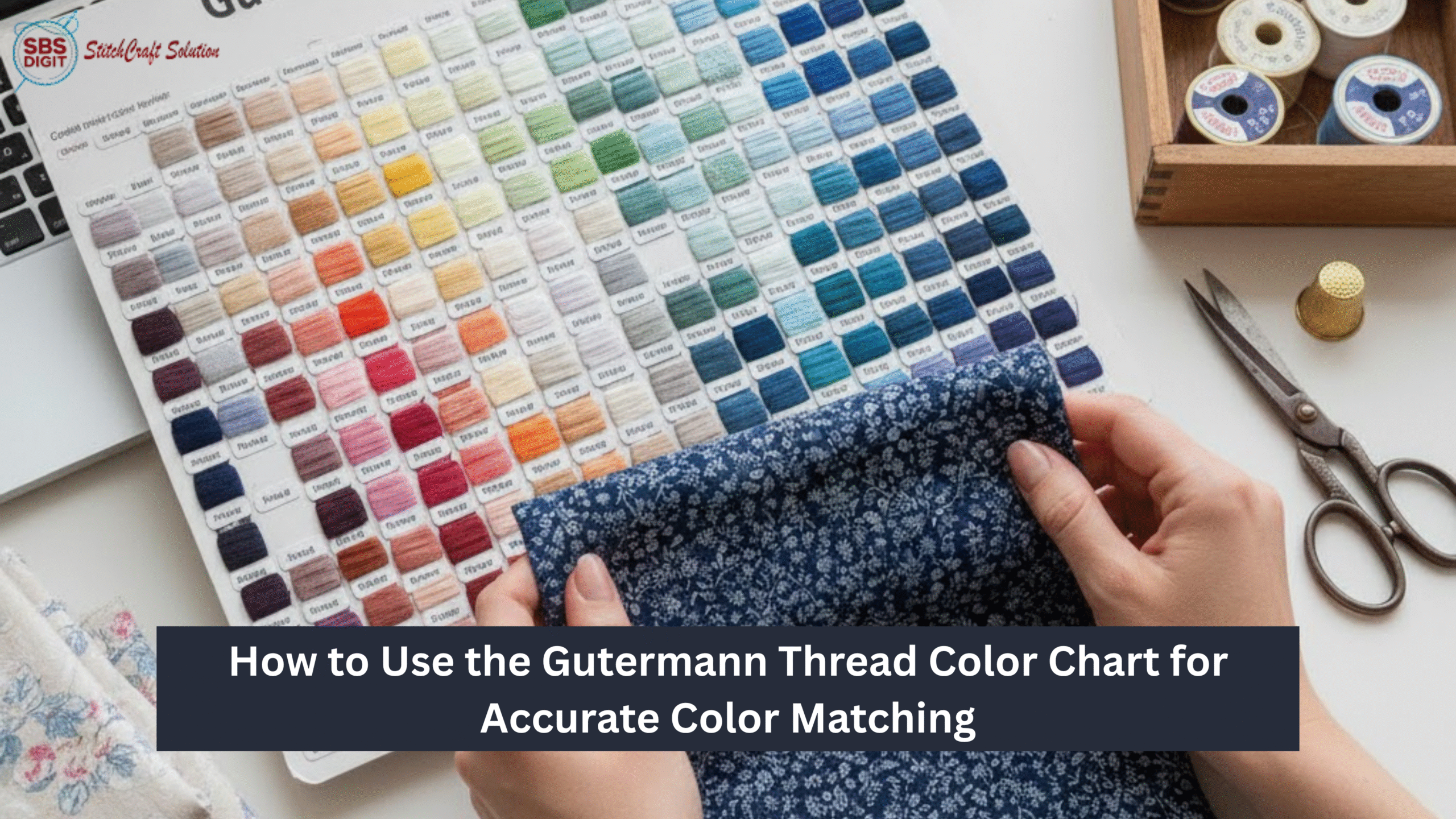How to Use the Gutermann Thread Color Chart for Accurate Color Matching