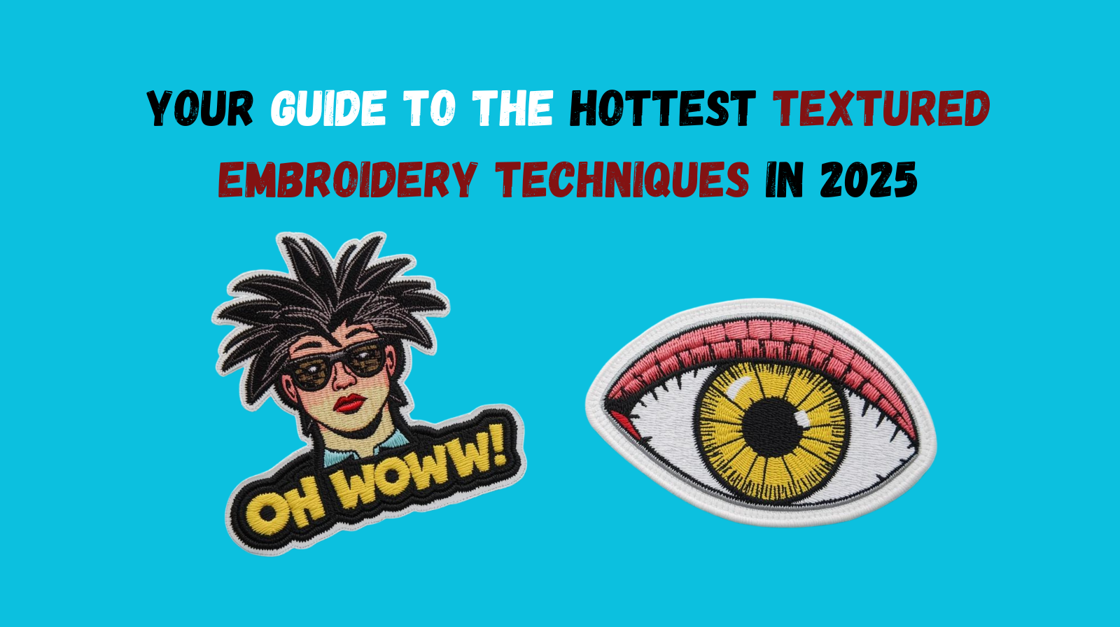 Your Guide to the Hottest Textured Embroidery Techniques in 2025