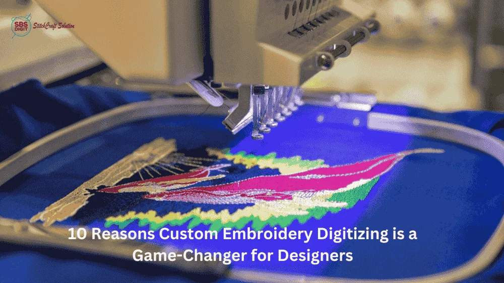 10 Reasons Custom Embroidery Digitizing is a Game-Changer for Designers 2 digitizing services in the USA